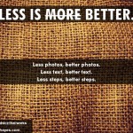 less is better. and easier.